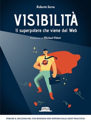 cover image of VISIBILITA'. Il superpotere che viene dal Web